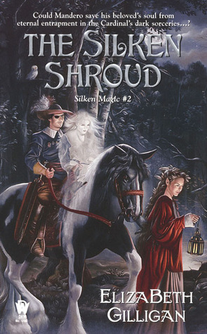 The Silken Shroud by ElizaBeth Gilligan