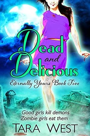 Dead and Delicious by Tara West