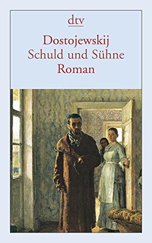 Schuld und Sühne by Fyodor Dostoevsky