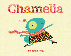 Chamelia by Ethan Long