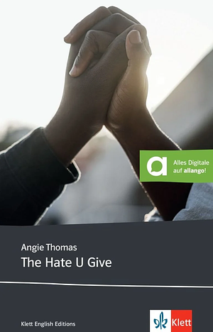 The Hate U Give: Lektüre Inkl. Extras Für Smartphone + Tablet by Angie Thomas