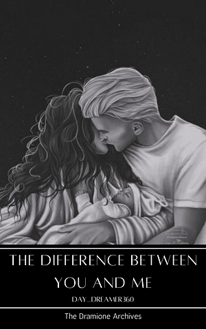 The Difference Between You and Me by Day_dreamer360