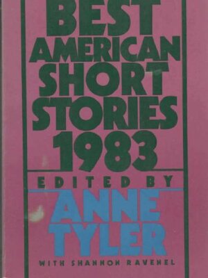 The Best American Short Stories, 1983 by Shannon Ravenel, Anne Tyler