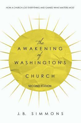 The Awakening of Washington's Church (Second Edition) by J. B. Simmons