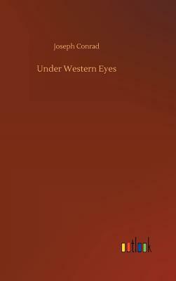 Under Western Eyes by Joseph Conrad