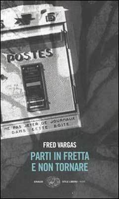 Parti in fretta e non tornare by Maurizia Balmelli, Fred Vargas, Margherita Botto