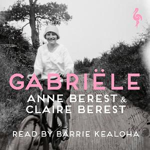 Gabriële by Claire Berest, Anne Berest