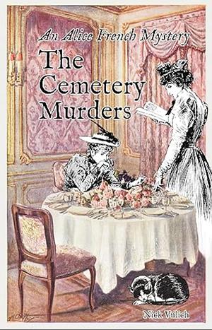 The Cemetery Murders; An Alice French Mystery by Nick Vulich