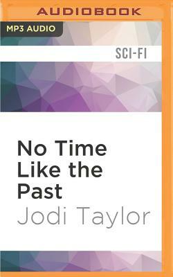 No Time Like the Past by Jodi Taylor