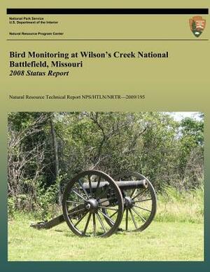 Bird Monitoring at Wilson's Creek National Battlefield, Missouri: 2008 Status Report by National Park Service