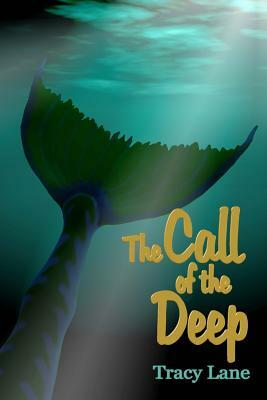 The Call of the Deep by Tracy Lane