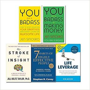 You are a badass jen sincero, my stroke of insight, 7 habits of highly effective people, life leverage 5 books collection set by Jen Sincero, Jill Bolte Taylor, Stephen R. Covey