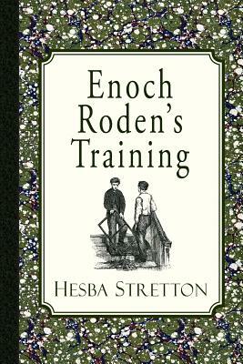 Enoch Roden's Training by Hesba Stretton