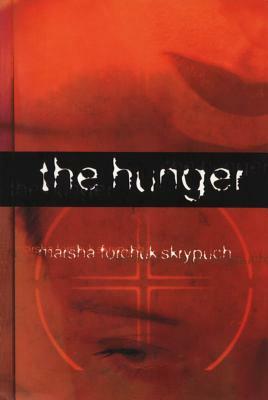 The Hunger by Marsha Forchuk Skrypuch