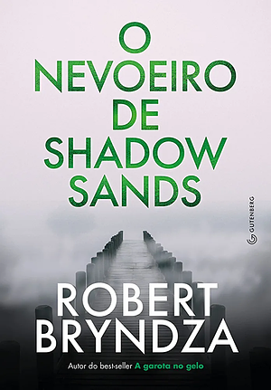 O Nevoeiro de Shadow Sands by Robert Bryndza