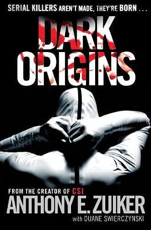 Dark Origins: Level 26: Book One by Anthony E. Zuiker, Anthony E. Zuiker