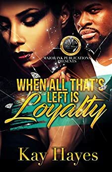 When All That's Left Is Loyalty by La'Shan Michele, Kay Hayes