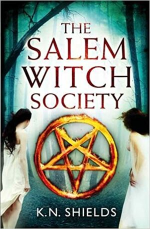 The Salem Witch Society by K.N. Shields