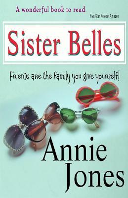 Sister Belles by Annie Jones