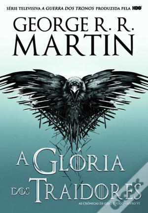 A Glória dos Traidores by George R.R. Martin