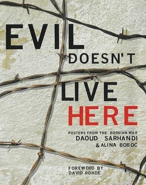 Evil Doesnt Live Here by Daoud Sarhandi