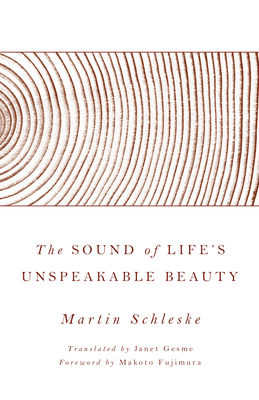 The Sound of Life's Unspeakable Beauty by Martin Schleske