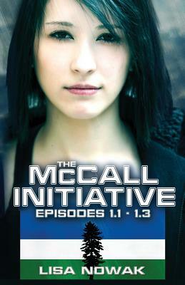 The McCall Initiative Episodes 1.1-1.3 by Lisa Nowak