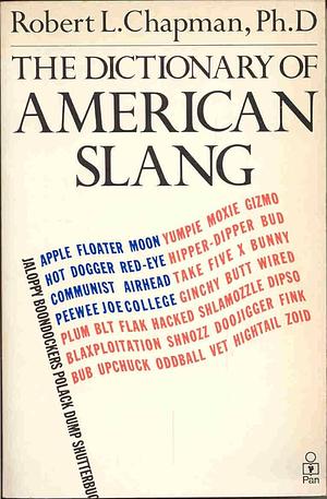 A New Dictionary of American Slang by Robert L. Chapman