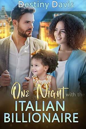 One Night with the Italian Billionaire: A BWWM Romance by Destiny Davis