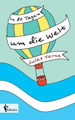 In 80 Tagen um die Welt by Jules Verne