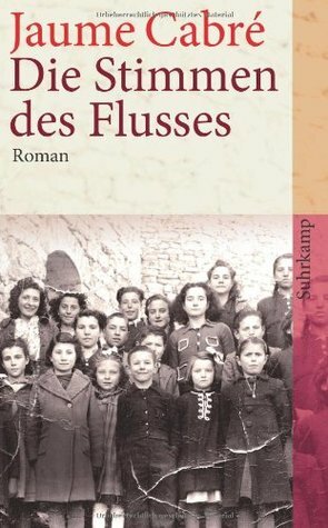 Die Stimmen des Flusses by Jaume Cabré