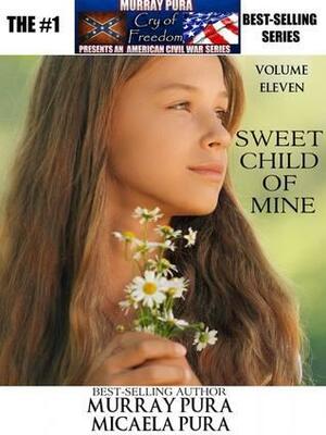 Sweet Child of Mine by Murray Pura, Micaela Pura