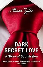 Dark Secret Love: A Story of Submission by Alison Tyler