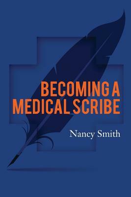Becoming a Medical Scribe by Nancy Smith