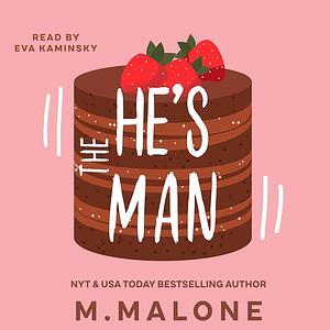 He's the Man by M. Malone