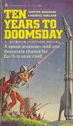 Ten Years To Doomsday by Chester Anderson, Michael Kurland