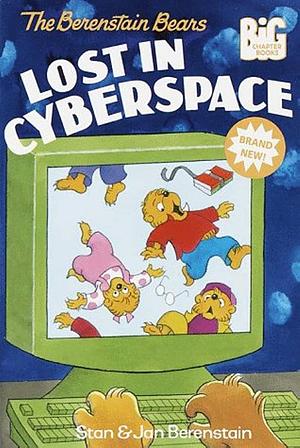 The Berenstain Bears Lost in Cyberspace by Stan Berenstain