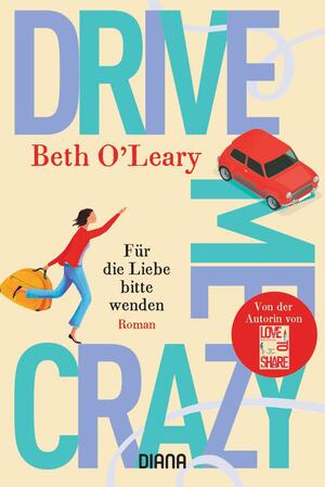Drive Me Crazy - Für die Liebe bitte wenden: Roman by Beth O'Leary