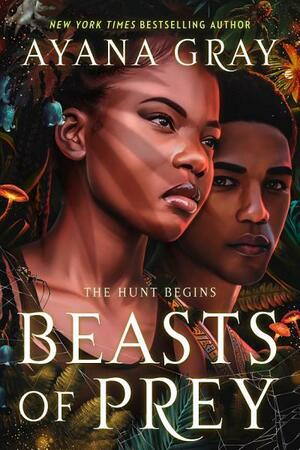 Beasts of Prey by Ayana Gray