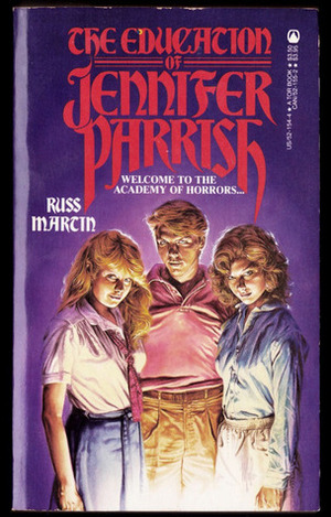 The Education of Jennifer Parrish by Russ Martin, Russell Martin