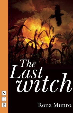 The Last Witch by Rona Munro
