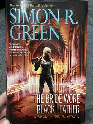 The Bride Wore Black Leather by Simon R. Green