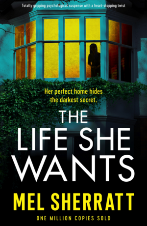 The Life She Wants by Mel Sherratt