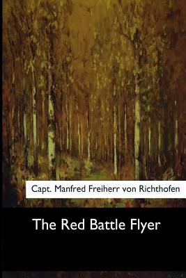 The Red Battle Flyer by Manfred Freiherr Von Richthofen