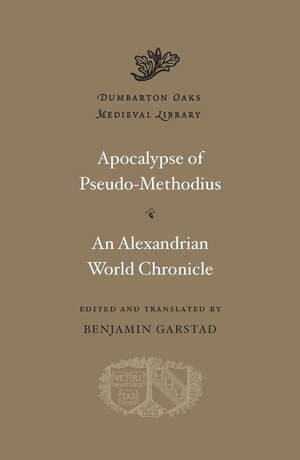 Apocalypse of Pseudo-Methodius / An Alexandrian World Chronicle by Unknown, Pseudo-Methodius