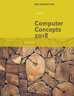 New Perspectives on Computer Concepts 2018: Introductory by June Jamnich Parsons