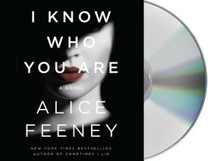 I Know Who You Are by Alice Feeney