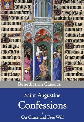 Confessions & On Grace and Free Will by Saint Augustine of Hippo