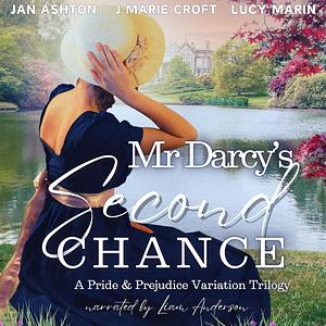 Mr Darcy's Second Chance by J. Marie Croft, Jan Ashton, Lucy Marin