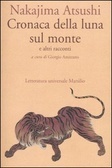 Cronaca della luna sul monte e altri racconti by Atsushi Nakajima, Giorgio Amitrano